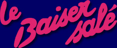 Le baiser salé